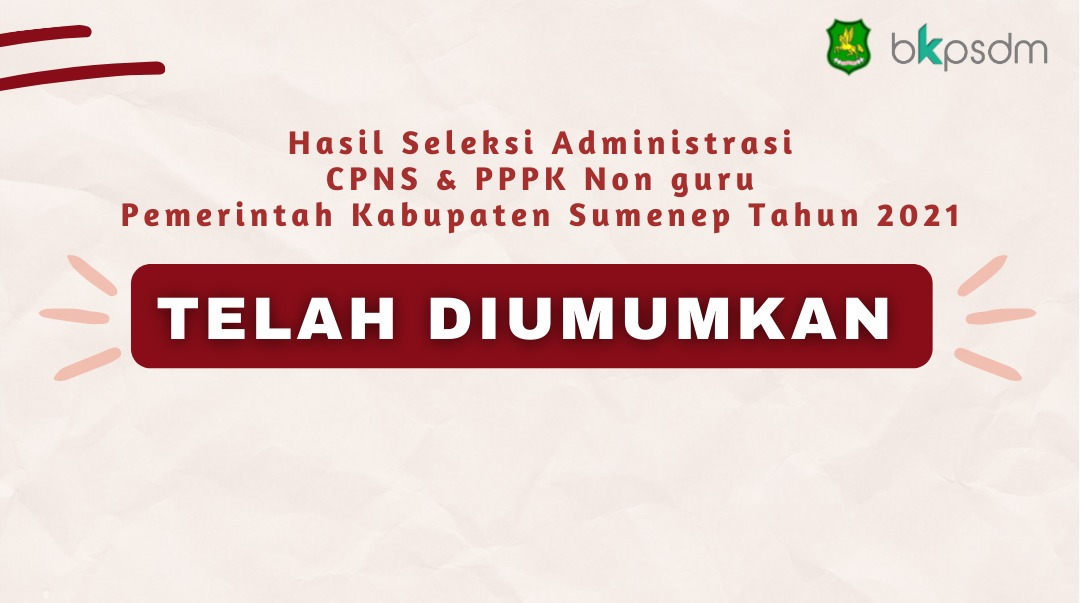 Hasil Seleksi Administrasi CPNS dan PPPK Non Guru 2021 Pemerintah Kabupaten Sumenep